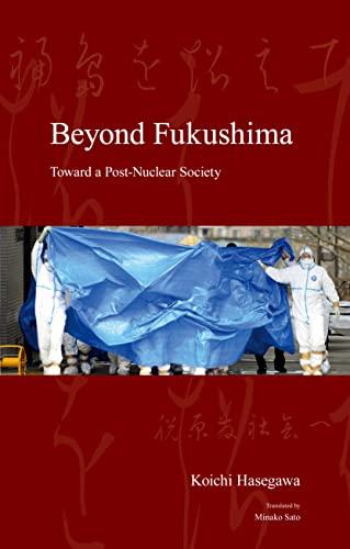 Cover of Beyond Fukushima: Toward a Post-Nuclear Society (Japanese Society Series)
