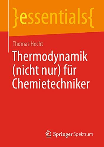 Cover of Thermodynamik (nicht nur) für Chemietechniker (essentials) (German Edition)