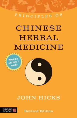 Cover of Principles of Chinese Herbal Medicine: What it is, how it works, and what it can do for you Revised Edition (Discovering Holistic Health)