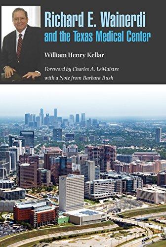 Cover of Richard E. Wainerdi and the Texas Medical Center (Kenneth E. Montague Series in Oil and Business History Book 25)