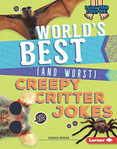 Cover of World's Best (and Worst) Creepy Critter Jokes (Laugh Your Socks Off!)