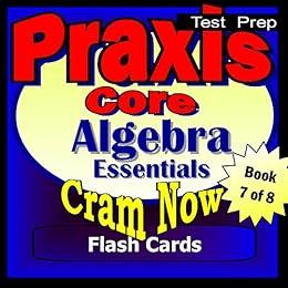 Cover of PRAXIS Core Prep Test ALGEBRA REVIEW Flash Cards--CRAM NOW!--PRAXIS Core Exam Review Book & Study Guide (Cram Now! PRAXIS Core Study Guide 7)