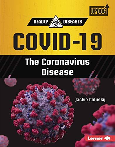 Cover of COVID-19: The Coronavirus Disease (Deadly Diseases (UpDog Books ™))